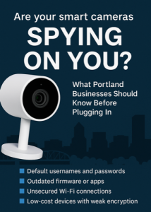 Are Your Smart Cameras Spying On You? What Portland Businesses Should Know Before Plugging In